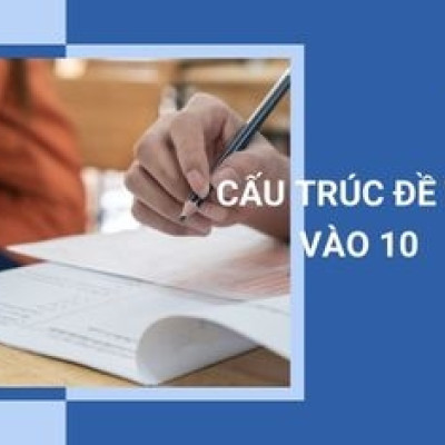 Cấu trúc đề thi tuyển sinh vào lớp  10 THPT năm học 2025 – 2026