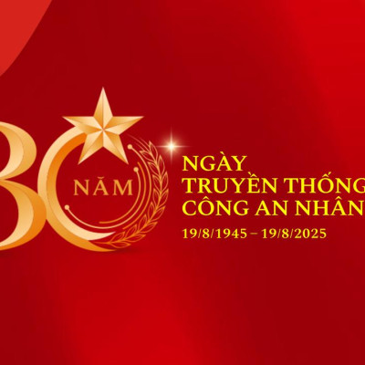 Kỷ niệm 80 năm ngày truyền thống Công an nhân dân (19/8/1945-19/82025) và 20 năm ngày Hội toàn dân bảo vệ an ninh tổ quốc (19/8/2000-19/8/2025)