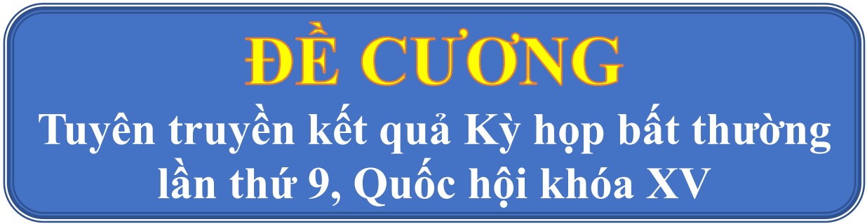 Tuyên truyền kết quả Kỳ họp bất thường lần thứ 9, Quốc hội khóa XV